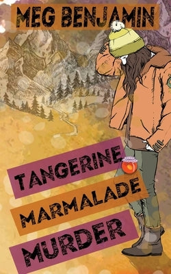 Tangerine Marmalade Murder by Benjamin, Meg