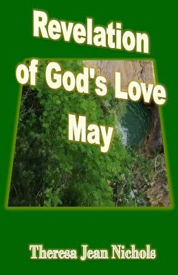 Revelation of God's Love May by Nichols, Theresa Jean