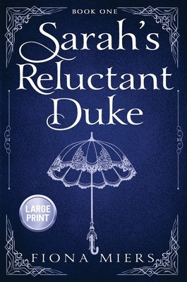 Sarah's Reluctant Duke: Large Print Edition by Miers, Fiona