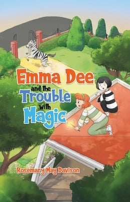 Emma Dee and the Trouble with Magic by Davison, Rosemary May