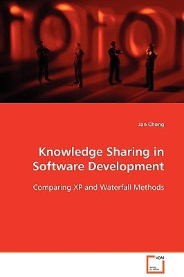 Knowledge Sharing in Software Development by Chong, Jan