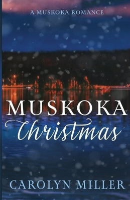 Muskoka Christmas by Miller, Carolyn