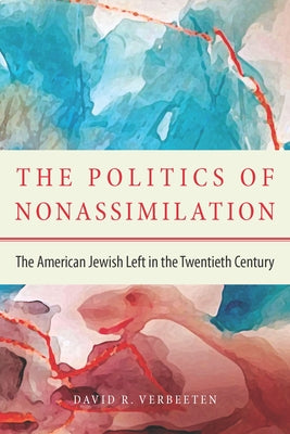 The Politics of Nonassimilation by Verbeeten, David