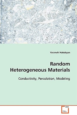 Random Heterogeneous Materials by Hakobyan, Yeranuhi