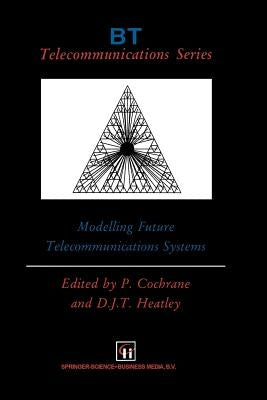 Modelling Future Telecommunications Systems by Cochrane, P.