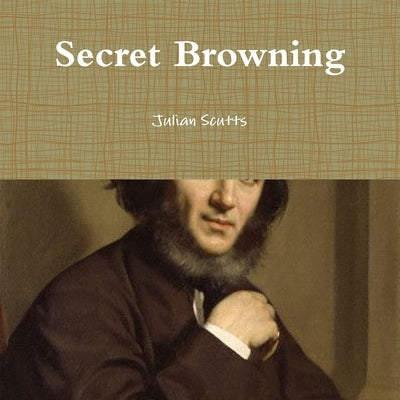 Secret Browning by Scutts, Julian