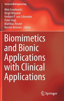 Biomimetics and Bionic Applications with Clinical Applications by Israelowitz, Meir