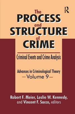The Process and Structure of Crime: Criminal Events and Crime Analysis by Meier, Robert F.