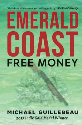 Emerald Coast: Free Money by Guillebeau, Michael