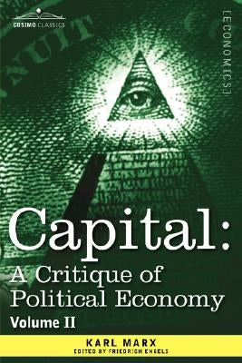 Capital: A Critique of Political Economy - Vol. II: The Process of Circulation of Capital by Marx, Karl