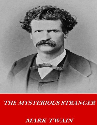 The Mysterious Stranger by Twain, Mark