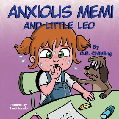 Anxious Memi and little Leo: A children's book about anxiety management, kids fears, mindfulness, feelings & emotions, ages 3 5, toddlers, kinderga by Jurado, Santi