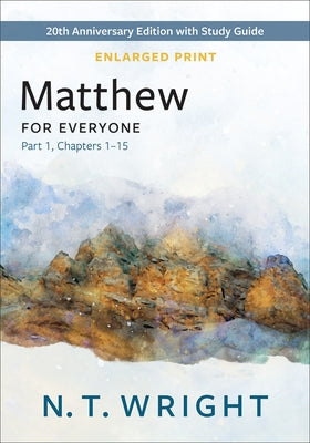 Matthew for Everyone, Part 1, Enlarged Print by Wright, N. T.