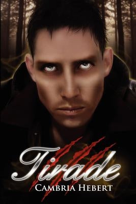 Tirade by Hebert, Cambria M.