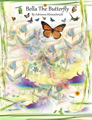 Bella The Butterfly by Kleinschmidt, Adrienne