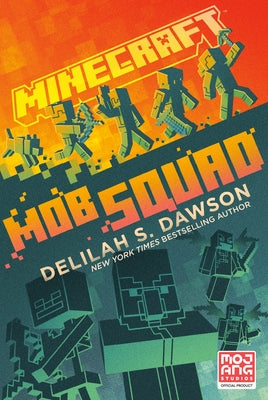 Minecraft: Mob Squad by Dawson, Delilah S.