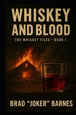 Whiskey and Blood by Barnes, Brad Joker