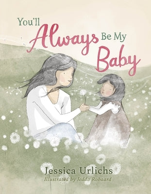 You'll Always Be My Baby by Urlichs, Jessica