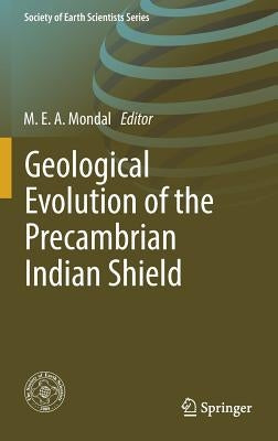 Geological Evolution of the Precambrian Indian Shield by Mondal, M. E. a.