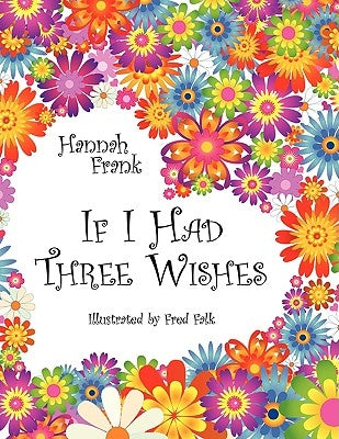 If I Had Three Wishes by Frank, Hannah