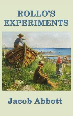 Rollo's Experiments by Abbott, Jacob