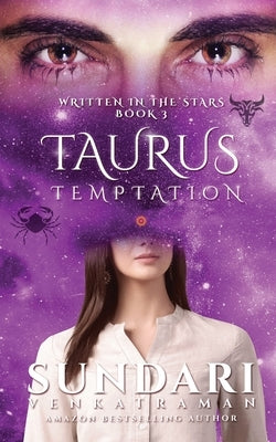 Taurus Temptation: Written in the Stars Book 3 by Sundari Venkatraman