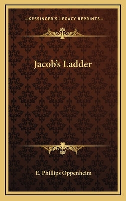 Jacob's Ladder by Oppenheim, E. Phillips