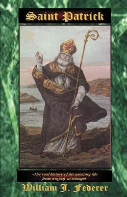 Saint Patrick by Federer, William J.