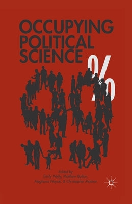 Occupying Political Science: The Occupy Wall Street Movement from New York to the World by Welty, E.