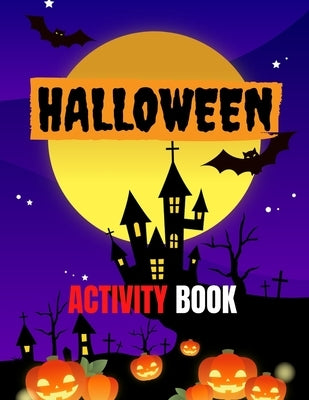 Halloween Activity Book: 8.5 x 11 in(21.59 x 27.94 cm),62 pages .Halloween maze book by Edition, Halloween Activity Book for Kid