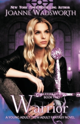 Warrior: A Young Adult / New Adult Fantasy Novel by Wadsworth, Joanne