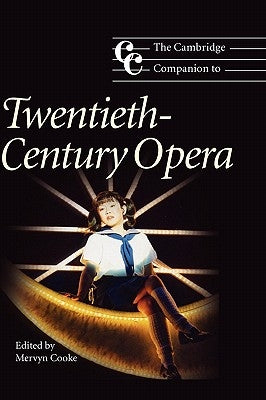 The Cambridge Companion to Twentieth-Century Opera by Cooke, Mervyn