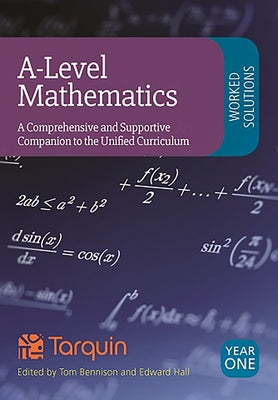 A-Level Mathematics Year 1 Worked Solutions by Bennison, Tom