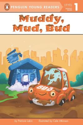 Muddy, Mud, Bud by Lakin, Patricia