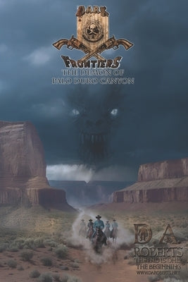 Dark Frontiers: The Demon of Palo Duro Canyon by Roberts, D. A.