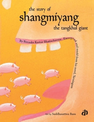 The Story of Shangmiyang the Tangkhul Giant by Bhattacharyya, Birendra Kumar
