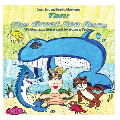 Tan: The Great Sea Race by Felton, Aurora
