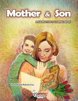 Mother & Son: Adult coloring book with stress relieve designs of a mother and her son and some highlight moments in their lives. by Cruz, Roberto