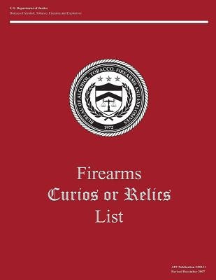 Firearms: Curios or Relics by Bureau of Alcohol, Tobacco Firearms and