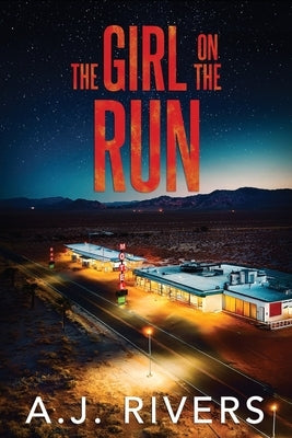 The Girl on the Run by Rivers, A. J.