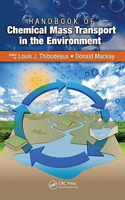 Handbook of Chemical Mass Transport in the Environment by Thibodeaux, Louis J.