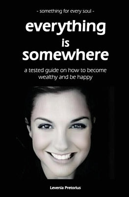 Everything is Somewhere: something for every soul by Pretorius, Levenia