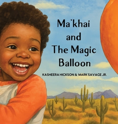 Ma'khai and The Magic Balloon by Hickson, Kasheera L.