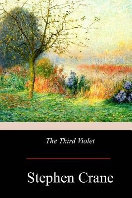 The Third Violet by Crane, Stephen