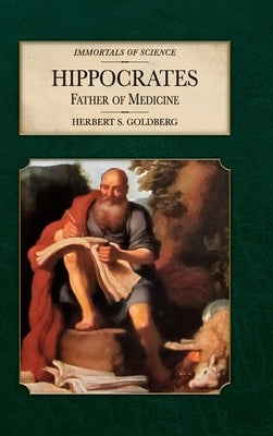 Hippocrates: Father of Medicine by Goldberg, Herbert S.