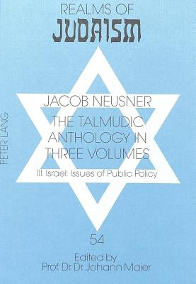 The Talmudic Anthology in Three Volumes: III. Israel: Issues of Public Policy by Maier, Johann