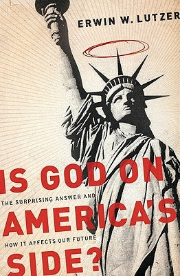 Is God on America's Side?: The Surprising Answer and How It Affects Our Future by Lutzer, Erwin W.