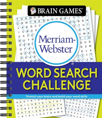 Brain Games - Merriam-Webster Word Search Challenge: Stretch Your Brain and Build Your Word Skills by Publications International Ltd