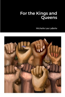 For the Kings and Queens by LaBelle, Michelle