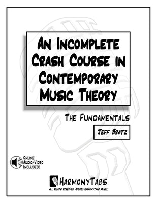 An Incomplete Crash Course in Contemporary Music Theory: The Fundamentals by Bratz